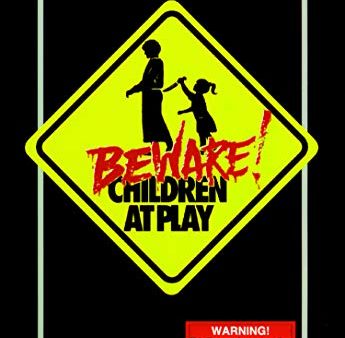 BEWARE! CHILDREN AT PLAY For Cheap